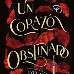 Un corazon obstinado - Foz Meadows