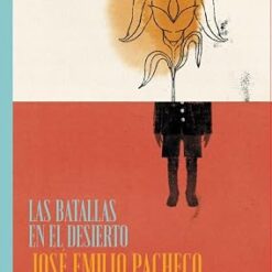 Las batallas en el desierto - Jose Emilio Pacheco