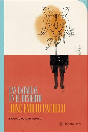 Las batallas en el desierto - Jose Emilio Pacheco