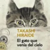 El gato que venia del cielo - Takashi Hiraide