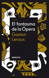 El fantasma de la opera - Gaston Leroux