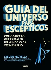 Guia del universo para escepticos - Steven Novella / Bob Novella / Cara Santa Maria / Jay Novella / Evan Bernstein
