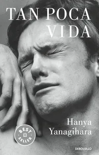 Tan poca vida - Hanya Yanagihara