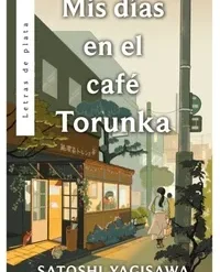 Mis dias en el café torunka - Satoshi Yagisawa