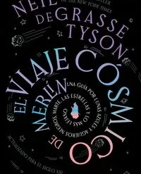 El viaje cosmico de merlin - Neil Degrasse Tyson