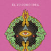 El yo como idea - Jacobo Grinberg Zylberbaum