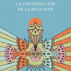 La construccion de la realidad - Jacobo Grinberg-Zylberbaum