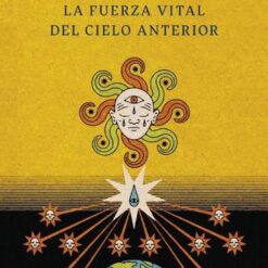 La fuerza vital del cielo anterior - Jacobo Grinberg-Zylberbaum