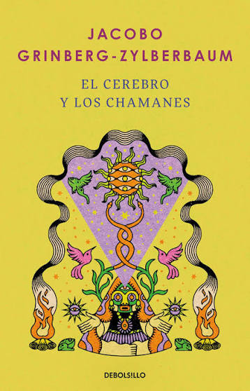 El cerebro y los chamanes - Jacobo Grinberg-Zylberbaum