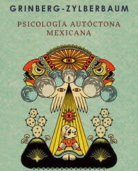 Psicologia autoctona mexicana - Jacobo Grinberg-Zylberbaum