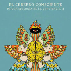 El cerebro consciente - Jacobo Grinberg Zylberbaum