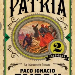 Patria II - Paco Ignacio Taibo II