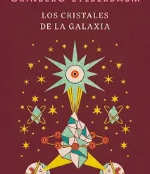 Los cristales de la galaxia - Jacobo Grinberg Zylberbaum