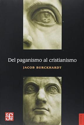Del paganismo al cristianismo - Jacob Burckhardt
