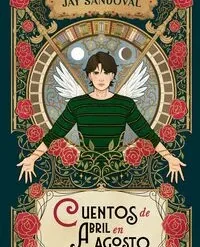 Cuentos de abril en Agosto - Jay Sandoval