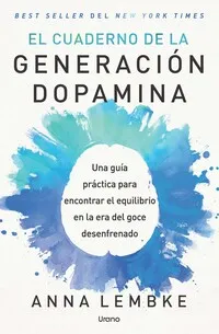 El cuaderno de generación dopamina - Anna Lembke