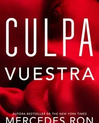 Culpa vuestra - Mercedes Ron
