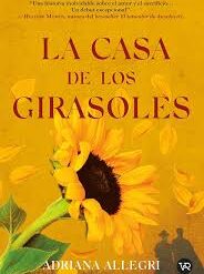 La casa de los girasoles - Adriana Allegri
