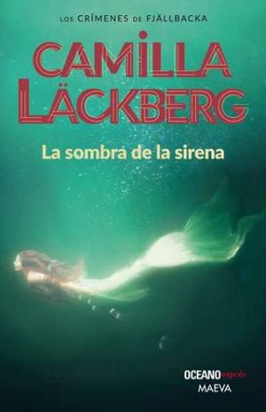 La sombra de la sirena - Camilla Lackberg