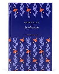 El velo alzado - George Eliot (Colección Pequeños Tesoros)