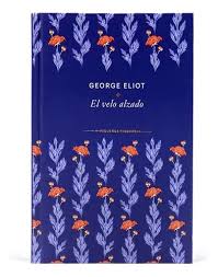 El velo alzado - George Eliot (Colección Pequeños Tesoros)