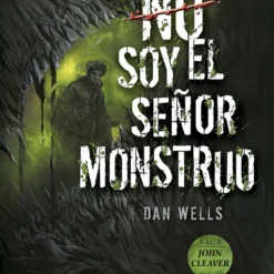 No soy el señor monstruo - Dan Wells