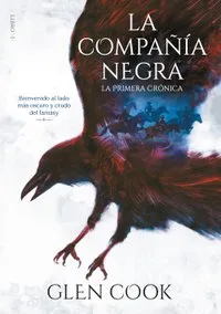 La compañía negra. La primera crónica - Glen Cook
