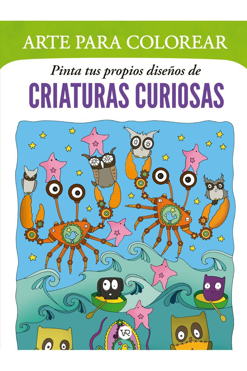 Pinta tus propios diseños de Criaturas curiosas. Arte para colorear - Amy Weber