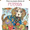 Pinta tus propios diseños de Perros. Arte para colorear - Marjorie Sarnat