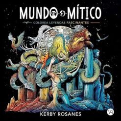 Mundo Mitico Colorea Leyendas fascinantes - Kerby Rosanes