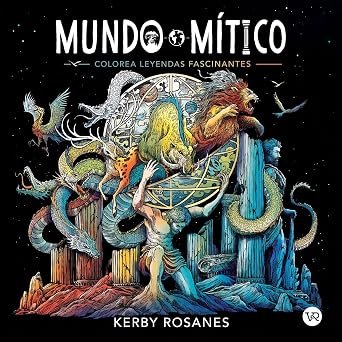 Mundo Mitico Colorea Leyendas fascinantes - Kerby Rosanes