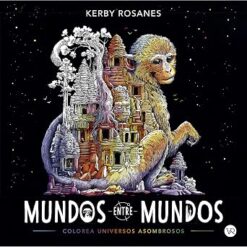 Mundos entre mundos Colorea leyendas fascinantes - Kerby Rosanes