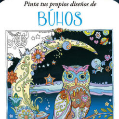 Pinta tus propios diseños de Buhos. Arte para colorear - Vergara / Riba Ediciones