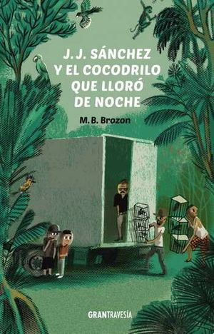 J. J. Sanchez y el cocodrilo que lloro de noche - M. B. Brozon